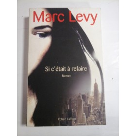 SI C'ETAIT A REFAIRE - MARC LEVY